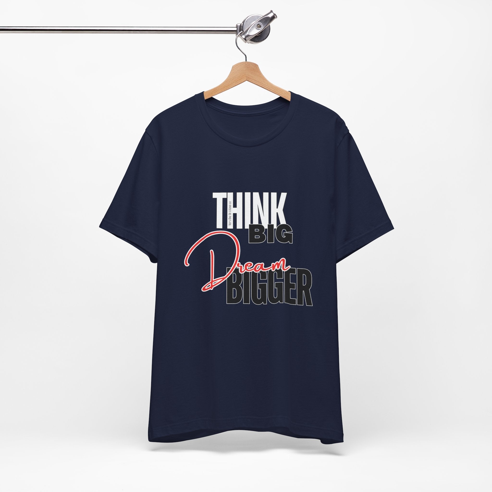 Big Dream Bigger Unisex Short Sleeve Tee